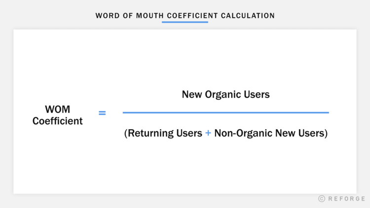 WOM coefficient formula: new organic users divided by returning and non-organic new users