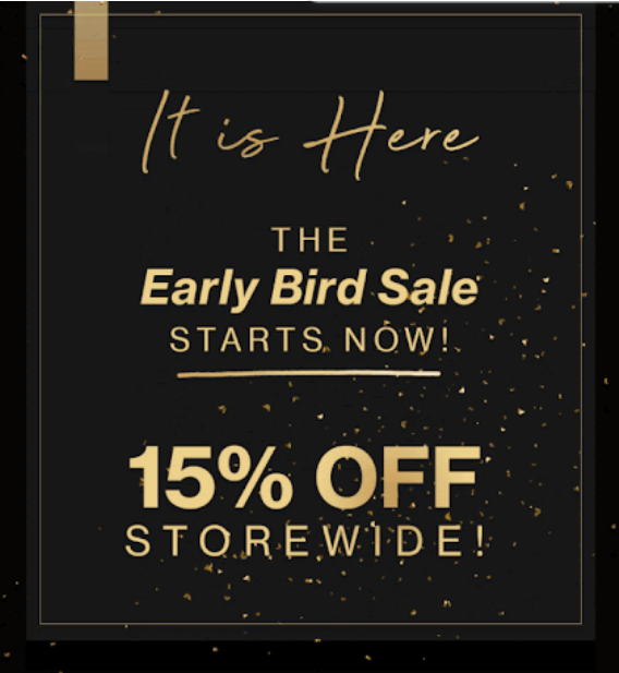 Early bird sale email announcing 15% off storewide on gold and black background