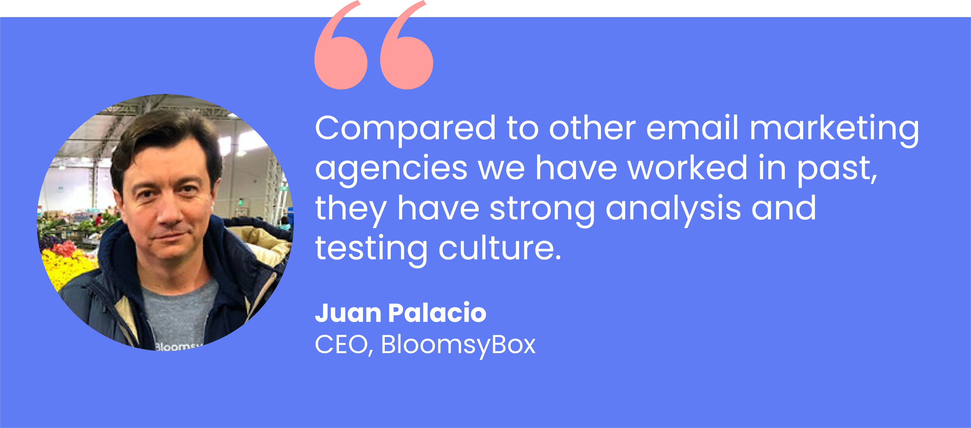 Review from Juan Palacio, CEO of BloomsyBox, on RetainUp's email work
